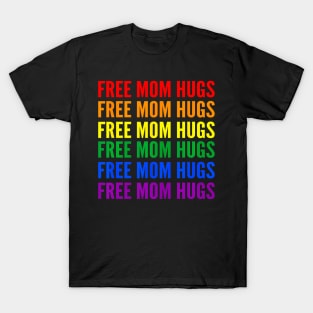 Free Mom Hugs Rainbow Gay Pride Awareness Month Lesbian T-Shirt